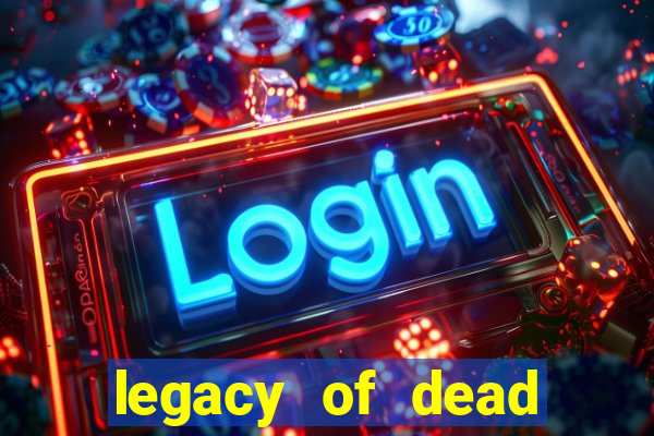 legacy of dead slot analizi