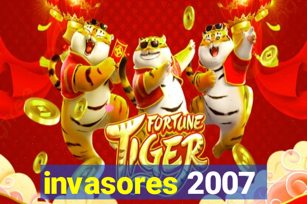 invasores 2007