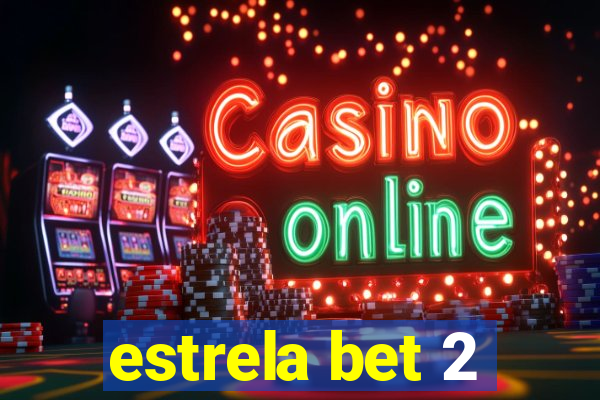 estrela bet 2