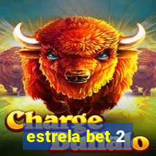 estrela bet 2