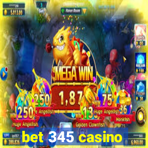 bet 345 casino