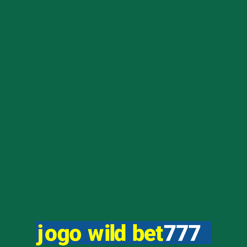 jogo wild bet777