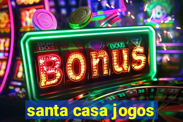 santa casa jogos