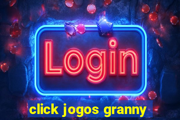 click jogos granny