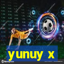 yunuy x