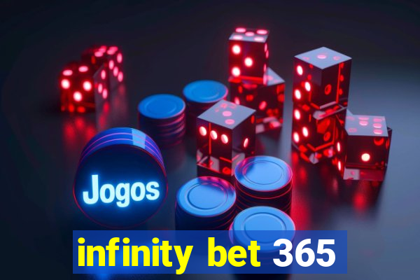 infinity bet 365