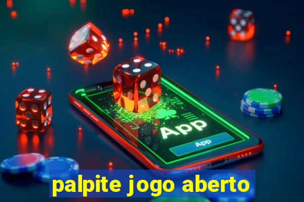 palpite jogo aberto