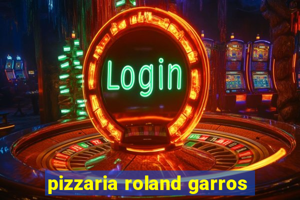 pizzaria roland garros