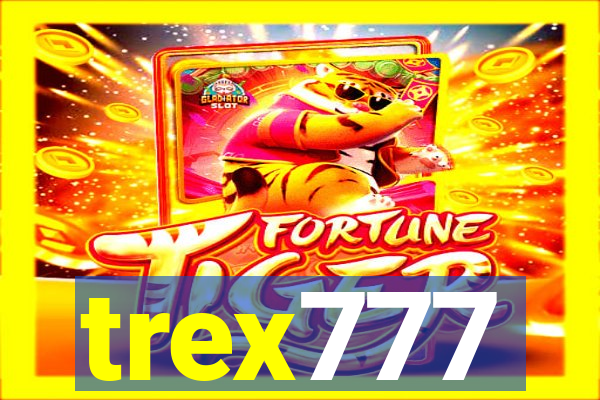 trex777