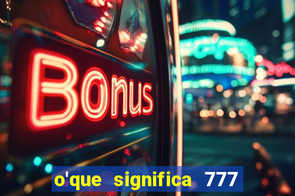 o'que significa 777 no crime