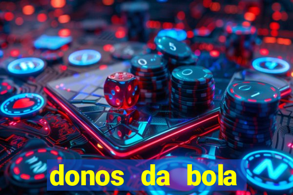 donos da bola bahia net