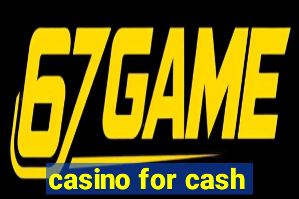 casino for cash