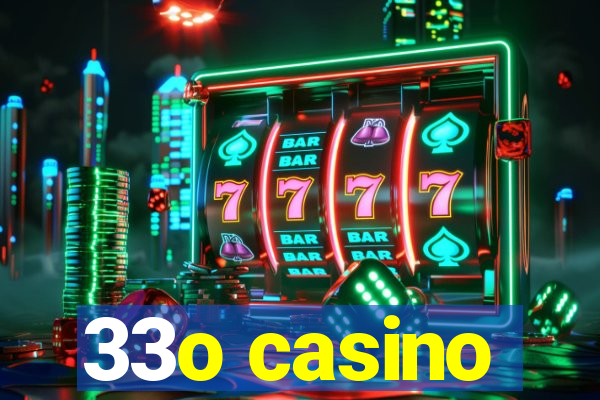 33o casino