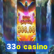 33o casino