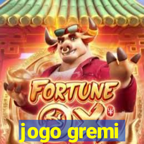 jogo gremi