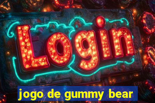 jogo de gummy bear