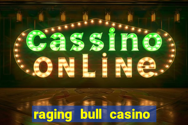 raging bull casino no deposit bonus codes