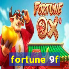 fortune 9f