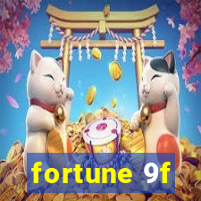 fortune 9f