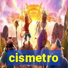 cismetro