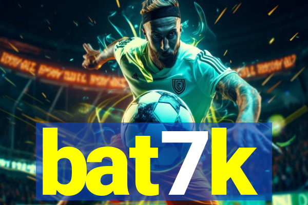 bat7k