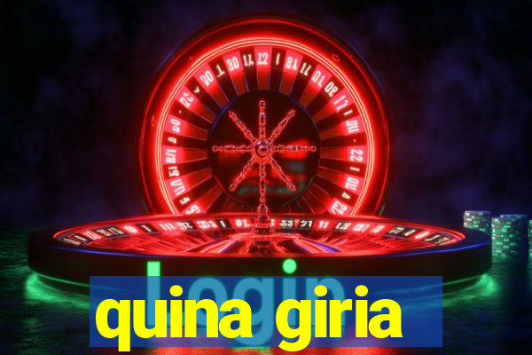 quina giria