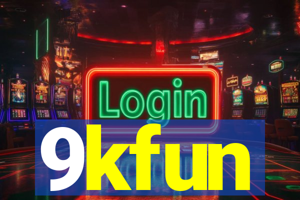 9kfun