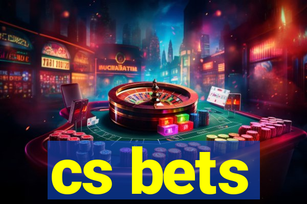 cs bets