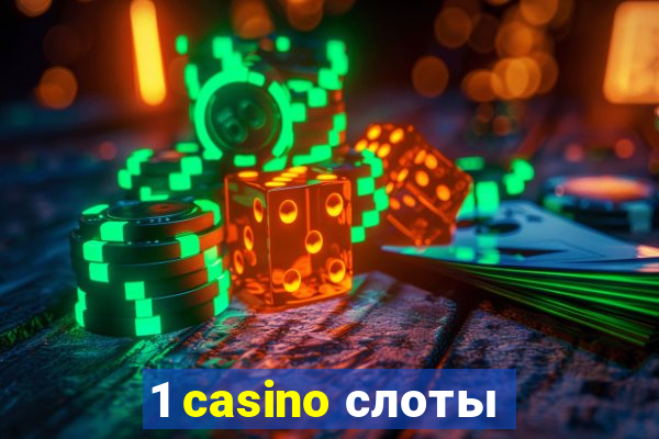 1 casino слоты