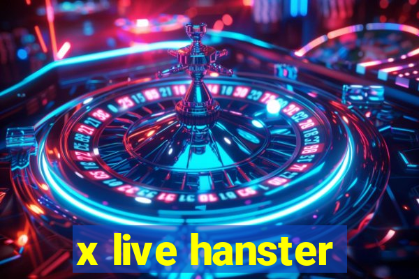 x live hanster