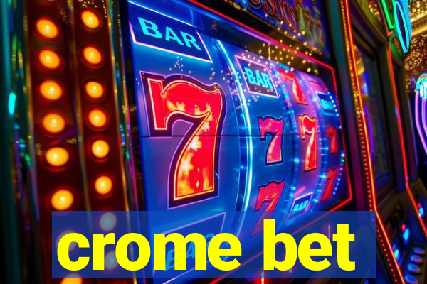 crome bet