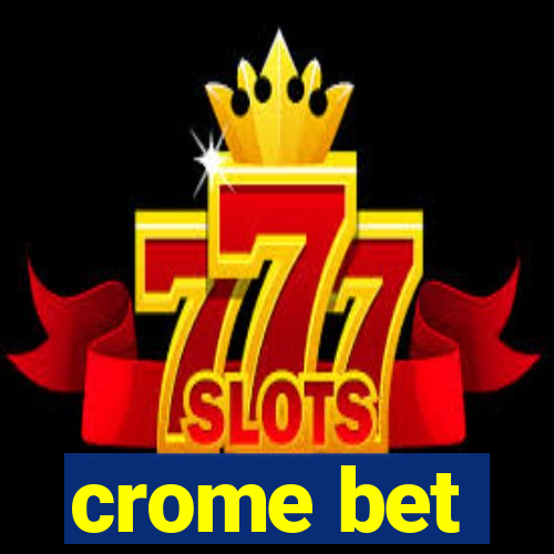 crome bet