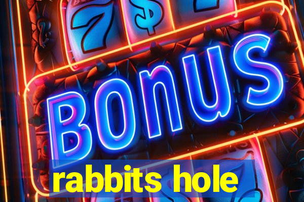 rabbits hole