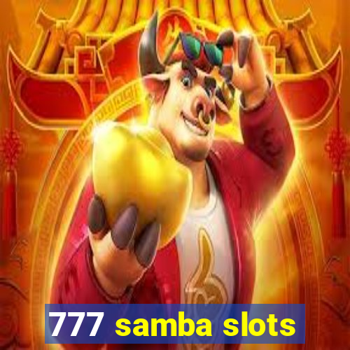 777 samba slots