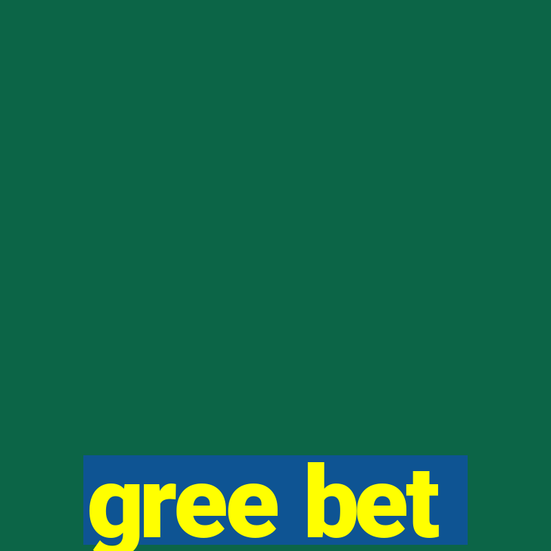 gree bet