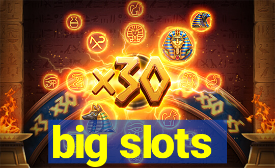 big slots