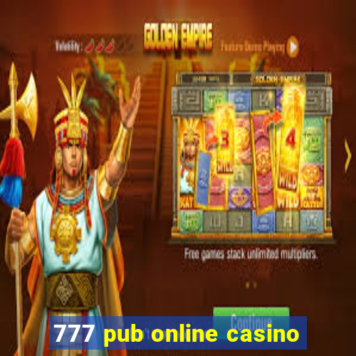 777 pub online casino