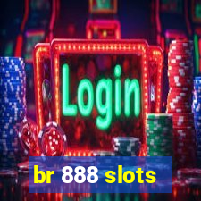 br 888 slots