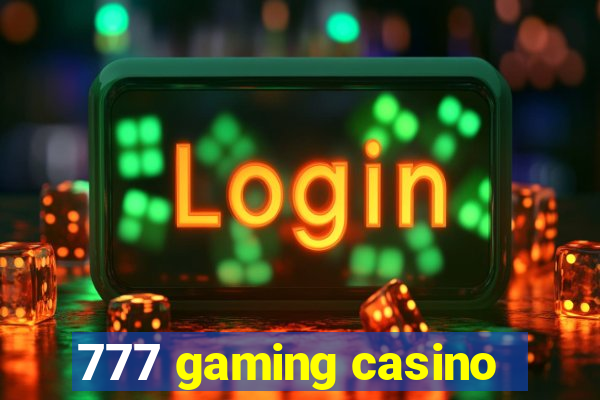 777 gaming casino