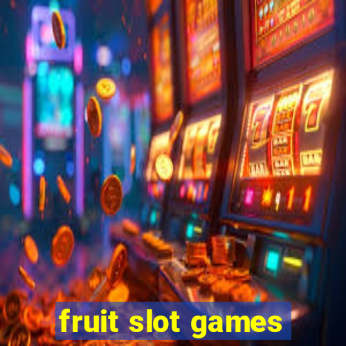 fruit slot games