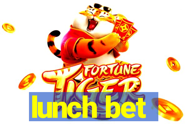 lunch bet