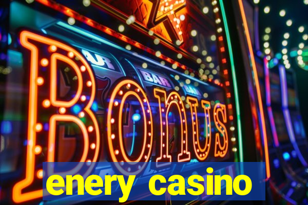 enery casino