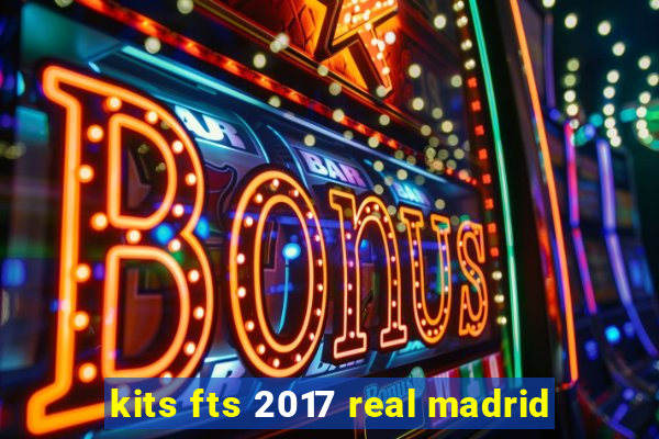 kits fts 2017 real madrid