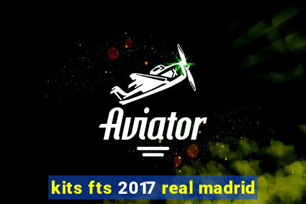 kits fts 2017 real madrid