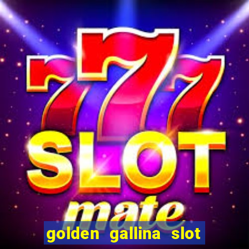 golden gallina slot free play