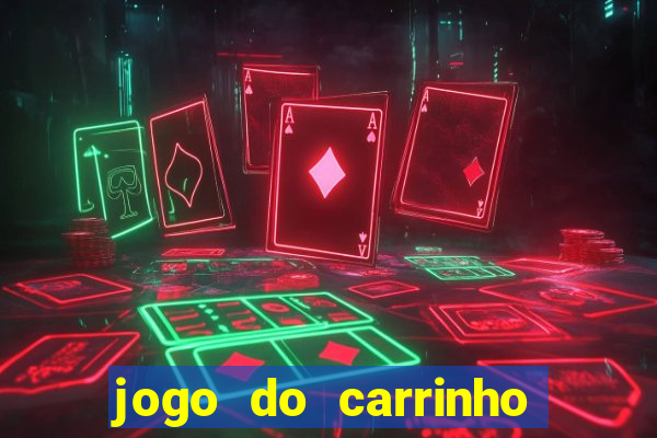 jogo do carrinho que ganha dinheiro