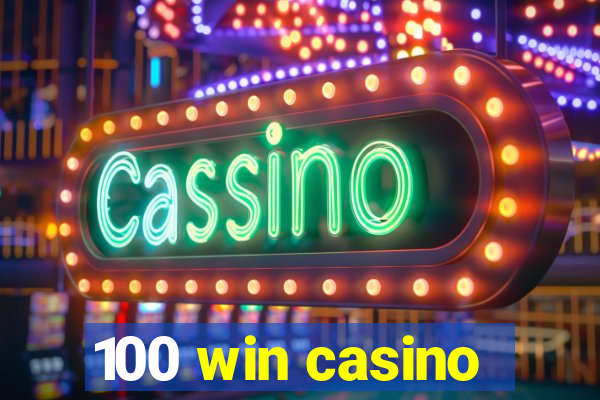 100 win casino