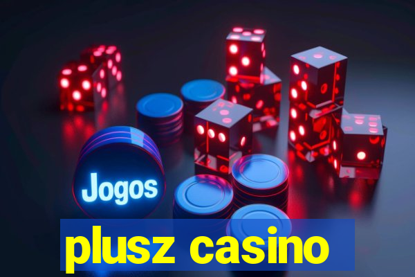 plusz casino