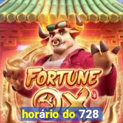 horário do 728