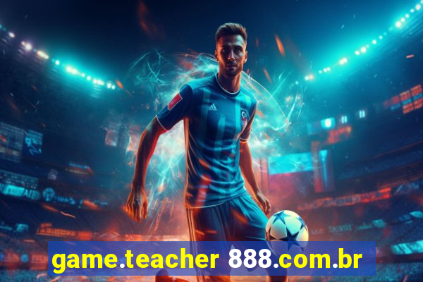 game.teacher 888.com.br